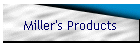 Miller's Products